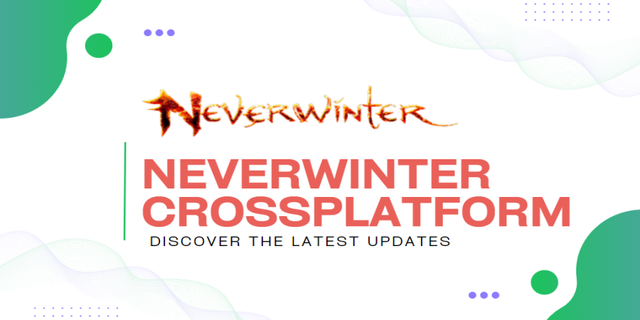 Is Neverwinter Cross-Platform in 2024? Discover the Latest Updates