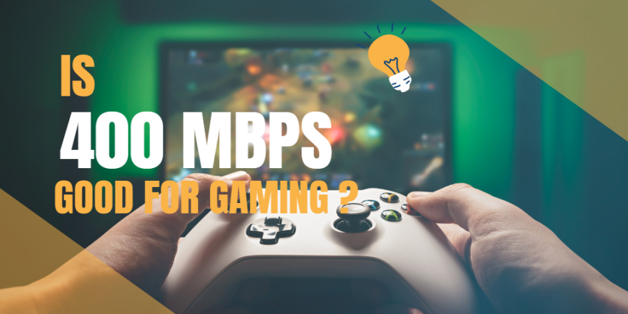 Is 400 Mbps Good for Gaming in 2024?